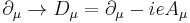 \partial_\mu \rightarrow D_\mu = \partial_\mu - i e A_\mu 