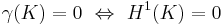 \gamma(K)=0\ \Leftrightarrow\ H^1(K)=0