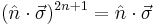 (\hat{n} \cdot \vec{\sigma})^{2n%2B1} = \hat{n} \cdot \vec{\sigma} \,