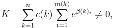  K%2B \sum_{k=1}^n c(k) \sum_{i=1}^{m(k)} e^{\beta(k)_i}\ne 0, 