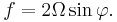 f = 2 \Omega \sin \varphi.\,