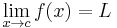  \lim_{x \to c}f(x) = L \, 