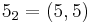 5_2 = (5, 5)