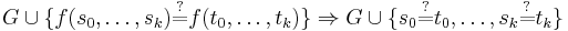  G \cup \{ f(s_0,\dots,s_k) \stackrel{\text{?}}{=} f(t_0,\ldots,t_k) \} \Rightarrow G \cup \{ s_0 \stackrel{\text{?}}{=} t_0, \ldots, s_k \stackrel{\text{?}}{=} t_k \} 