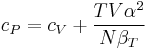 c_P=c_V%2B\frac{TV\alpha^2}{N\beta_T}