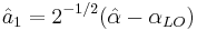 \hat a_{1}= 2^{-1/2}(\hat\alpha - \alpha_{LO})