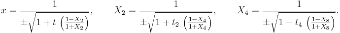 
x  =\frac{1}{\pm\sqrt{1%2Bt  \,\left(\frac{1-X_2}{1%2BX_2}\right)}},\qquad
X_2=\frac{1}{\pm\sqrt{1%2Bt_2\,\left(\frac{1-X_4}{1%2BX_4}\right)}},\qquad
X_4=\frac{1}{\pm\sqrt{1%2Bt_4\,\left(\frac{1-X_8}{1%2BX_8}\right)}}.\qquad
