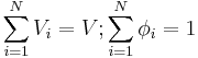 \sum_{i=1}^{N} V_i = V�; \sum_{i=1}^{N} \phi_i = 1