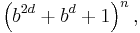 
\left(b^{2d} %2B b^d %2B 1\right)^n,
