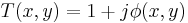  \frac{}{} T(x,y) = 1 %2B j \phi(x,y) 