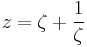  z=\zeta%2B\frac{1}{\zeta}