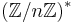 \left(\mathbb{Z}/n\mathbb{Z}\right)^*