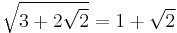 \sqrt{3%2B2\sqrt{2}} = 1%2B\sqrt{2}\,