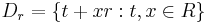 D_r = \lbrace t %2B x r�: t, x \in R \rbrace 