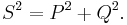 S^2\,\! = {P^2\,\!} %2B {Q^2\,\!}.