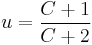  u = \frac {C %2B 1} {C %2B 2} 