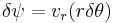 \delta \psi = v_r ( r \delta \theta )\,