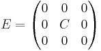 E = \begin{pmatrix} 0 & 0 & 0\\0& C& 0\\ 0& 0& 0\end{pmatrix}