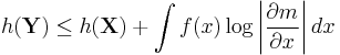 h(\mathbf{Y}) \leq h(\mathbf{X}) %2B \int f(x) \log \left\vert \frac{\partial m}{\partial x} \right\vert dx