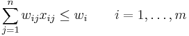 \sum_{j=1}^n w_{ij} x_{ij} \le w_i \qquad i=1, \ldots, m