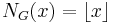 N_G(x) = \lfloor x \rfloor