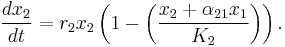 {dx_2 \over dt} = r_2x_2\left(1-\left({x_2%2B\alpha_{21}x_1 \over K_2}\right) \right).