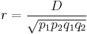 r=\frac{D}{\sqrt{p_1p_2q_1q_2}}