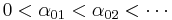 0< \alpha_{01} < \alpha_{02} < \cdots