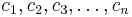 c_1, c_2, c_3, \ldots, c_n