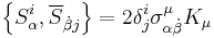 \left\{ S_{\alpha}^i, \overline{S}_{\dot{\beta}j} \right\} = 2 \delta^i_j \sigma^{\mu}_{\alpha \dot{\beta}}K_\mu