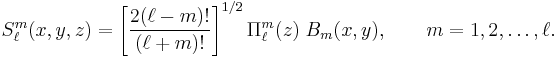 
S^m_\ell(x,y,z) = \left[\frac{2 (\ell-m)!}{(\ell%2Bm)!}\right]^{1/2} \Pi^m_{\ell}(z)\;B_m(x,y)
,\qquad m=1,2,\ldots,\ell.
