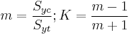  m = \frac {S_{yc}}{S_{yt}};  K = \frac {m-1}{m%2B1}