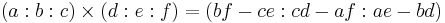  (a:b:c) \times (d:e:f) = (b f - c e�: c d - a f�: a e - b d) 