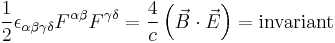  \frac{1}{2}\epsilon_{\alpha\beta\gamma\delta}F^{\alpha\beta} F^{\gamma\delta} = \frac{4}{c} \left( \vec B \cdot \vec E \right)  = \mathrm{invariant} \,