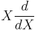  X\frac{d}{dX} 