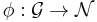 \phi:\mathcal{G}\to\mathcal{N}