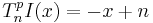  T^p_nI(x) = -x%2Bn 