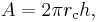  A = 2 \pi r_\mathrm{c} h, \ 