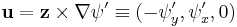 \mathbf{u}=\mathbf{z}\times\nabla\psi'\equiv(-\psi'_y,\psi'_x,0)