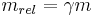 m_{rel} = \gamma m