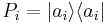 P_i = |a_i \rang \lang a_i|