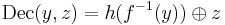 
{\rm Dec}(y, z) = h(f^{-1}(y)) \oplus z
