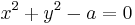 x^2%2By^2-a=0