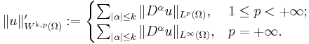 \| u \|'_{W^{k, p}(\Omega)}�:= \begin{cases} \sum_{| \alpha | \leq k} \| D^{\alpha}u \|_{L^{p}(\Omega)}, & 1 \leq p < %2B \infty; \\ \sum_{| \alpha | \leq k} \| D^{\alpha}u \|_{L^{\infty}(\Omega)}, & p = %2B \infty. \end{cases}