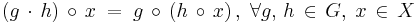 \left(g \,\cdot\, h\right) \,\circ\, x \;=\; g \,\circ\, \left(h \,\circ\, x\right),\  \forall g,\, h \,\in\, G,\; x \,\in\, X