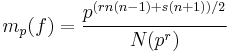 m_p(f) = {p^{(rn(n-1)%2Bs(n%2B1))/2}\over N(p^r)}