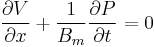  \frac{\partial V}{\partial x}%2B \frac{1}{B_m}\frac{\partial P}{\partial t}=0\, 