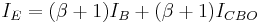 I_E = (\beta %2B 1)I_B %2B (\beta %2B 1)I_{CBO}\,