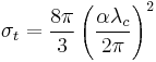 
\sigma_t  = \frac{8 \pi}{3} \left(\frac{\alpha \lambda_c}{2\pi}\right)^2
