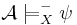 \!\mathcal A \models_X^- \psi